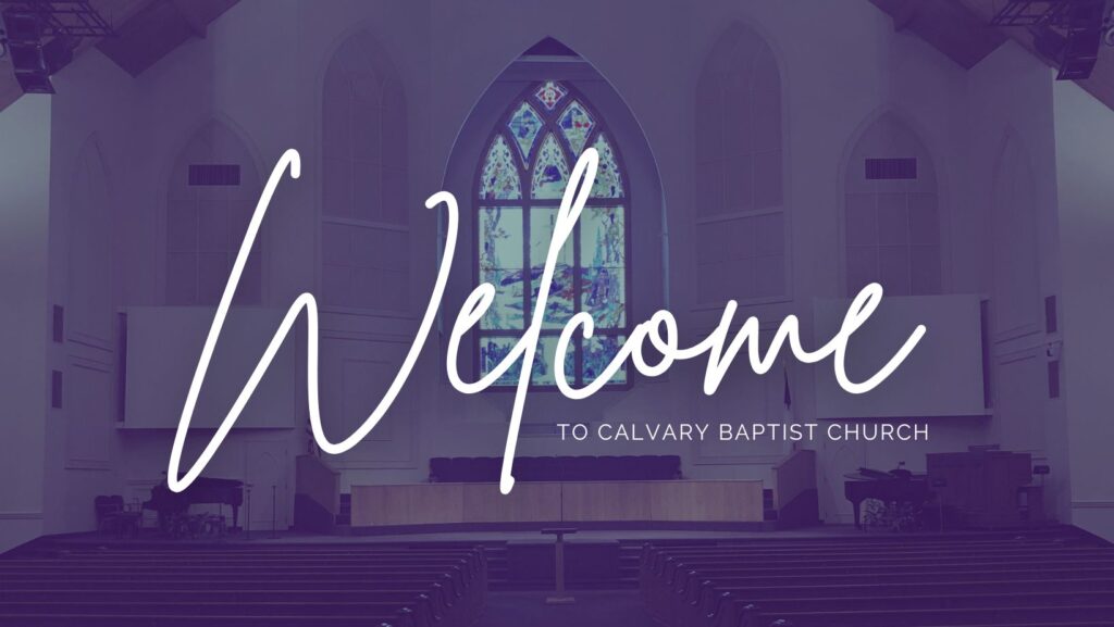 Welcome - Calvary Baptist Church